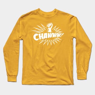 CHAWWW! Long Sleeve T-Shirt